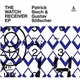 Patrick Siech & Gustav Söllscher - The Watch Receiver EP